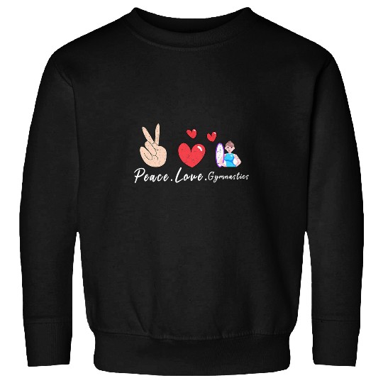 Peace Love Gymnastics Funny Gymnastics Gymnast Sweatshirts