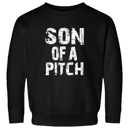Softball Baseball Legue Season Distressed Son Of a Pitch Sweatshirts