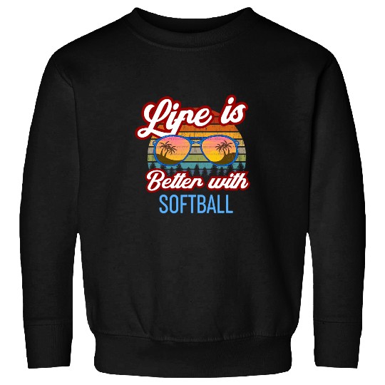 Retro Sunset Slogan Life is Better With Softball Sweatshirts