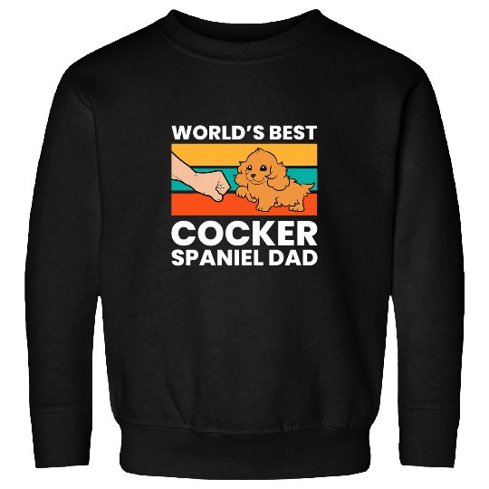 Worlds bests Cocker Spaniel Dad Love Cocker Spaniel Puppies Sweatshirts