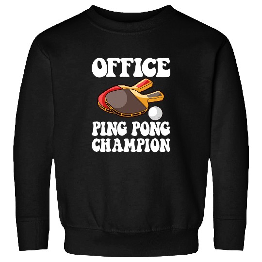 Office Ping Pong Champion Table Tennis Bat Paddle Topspin Sweatshirts