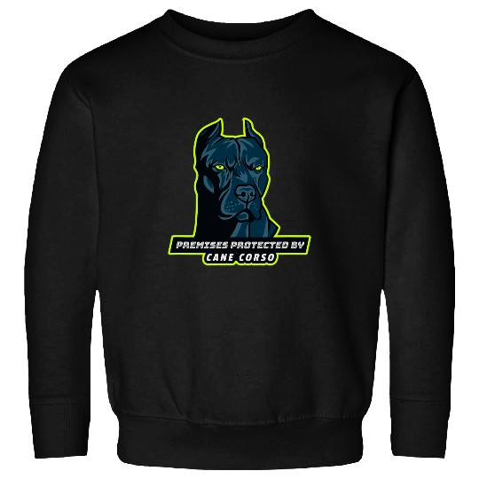 Premises Protected by Cane Corso Sweatshirts