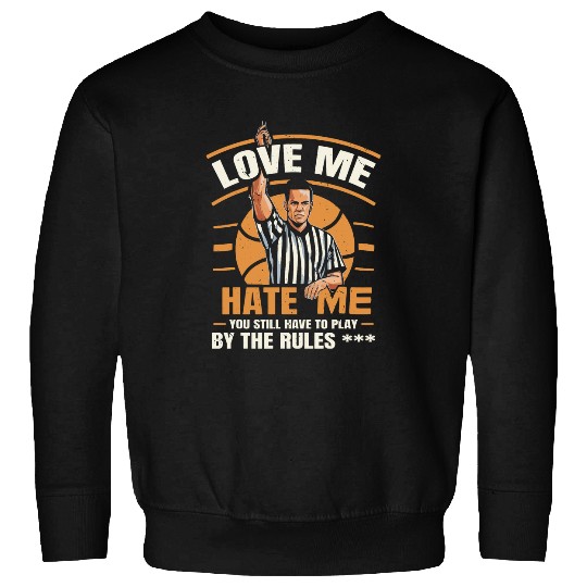 Basketball Referee Refereeing Ref Sports Game Official 4 Sweatshirts