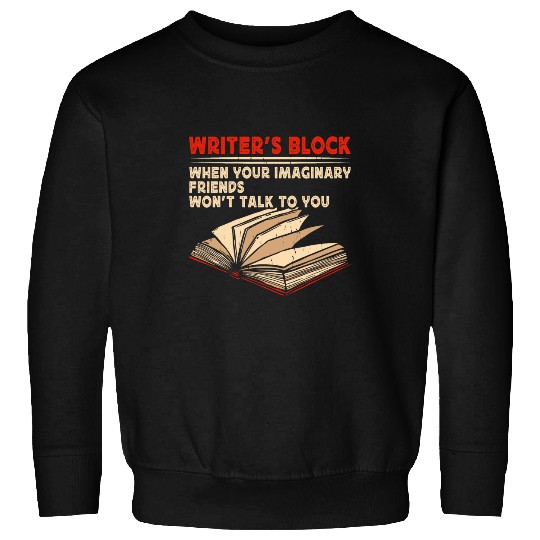 Writers Block Funny Writer Published Author Writing Lover 1 Sweatshirts