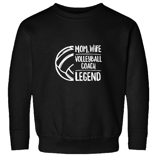 Womens Volleyball Quote for your Volleyball Coachs Mom Sweatshirts