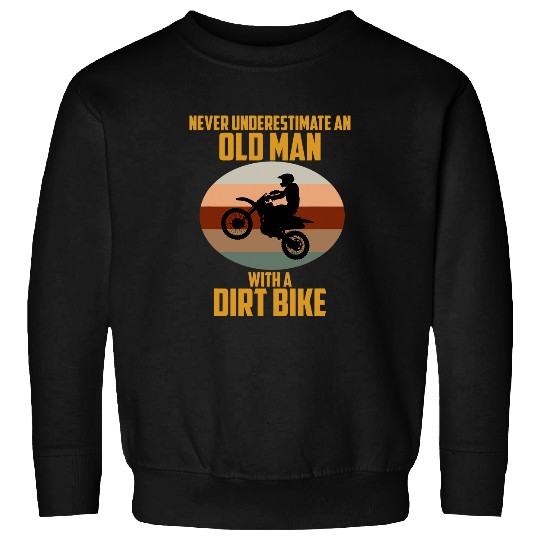 Old Man Dirt Bike Motorcycle Biker Bike Ride Rider Graphic Sweatshirts