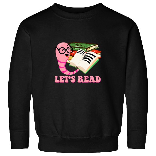 Lets Read Bookworm Reading Book Lover Literature 4 Sweatshirts