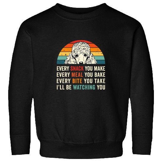 Retro Every snack you make Every meal you bake Dog Mom Dad 16 Sweatshirts