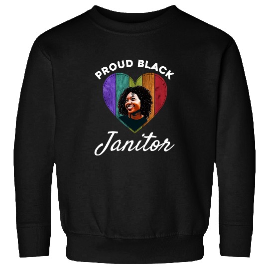 Proud Black Janitor African American Queen Pride Sweatshirts