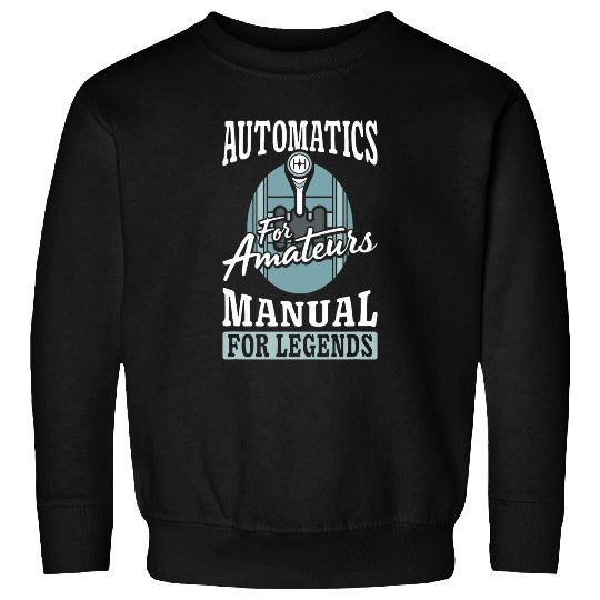 Manual Legends Gearbox Stick Shift Car Manual Transmission Sweatshirts