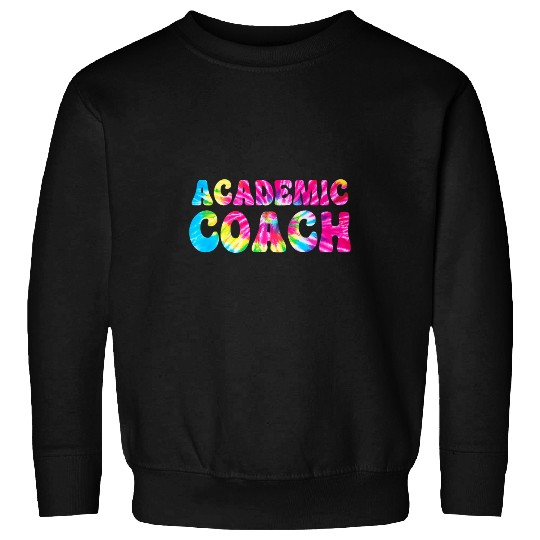 Tie Dye Academic Coachs Leader Resource Teacher Reading ESE Sweatshirts