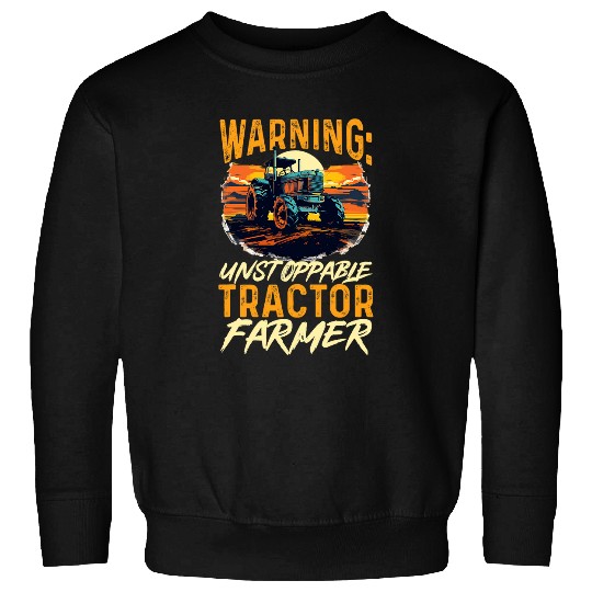 Tractors Farmer 2Warning unstoppable tractor farmer Sweatshirts