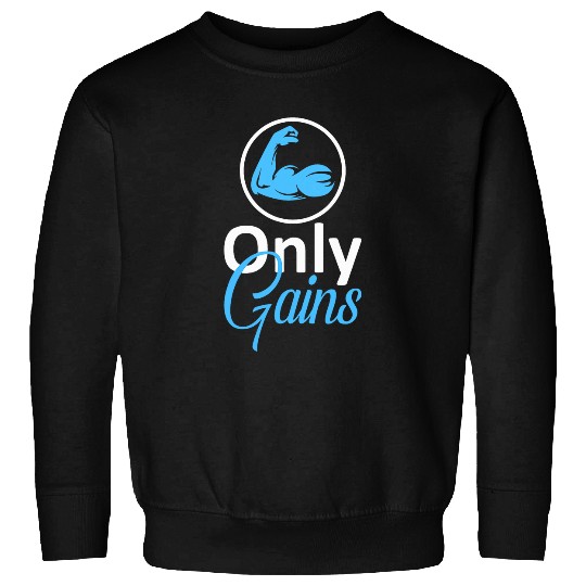 Only Gains Workout Bodybuilding Lifting Funny Gym Fitness Sweatshirts