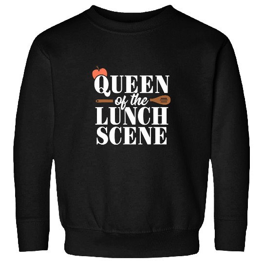 Queen Funny School Lunch Lady Cafeteria Worker Gift Women Sweatshirts