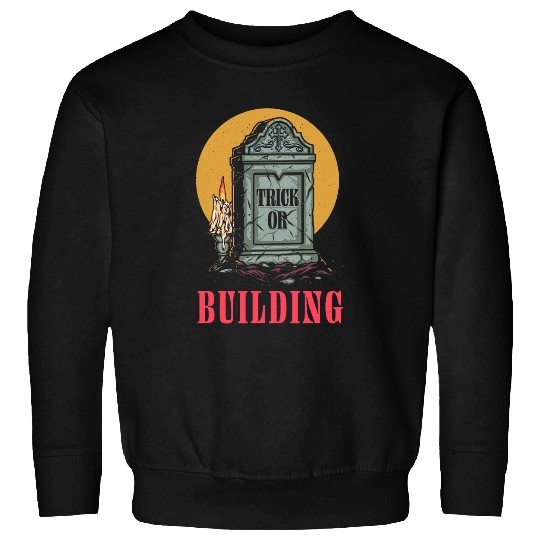 Trick or Building Halloween Construction Worker Scary 24 Sweatshirts