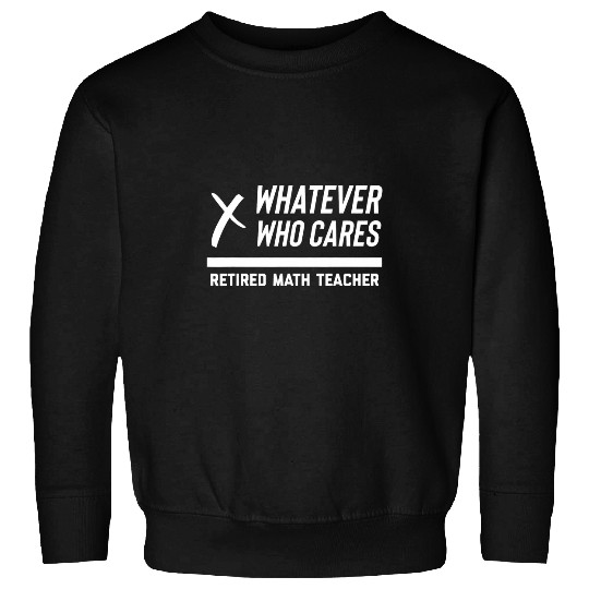 Funny Retired Math Teacher Retirement Professor Mathematics Sweatshirts