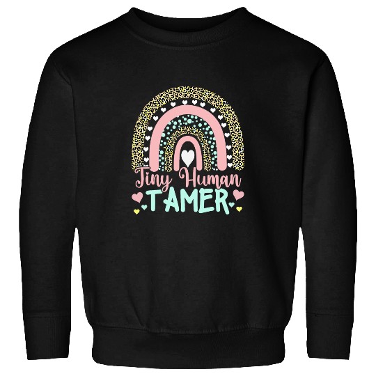 Tiny Human Tamer Rainbow Childcare Worker Babysitter Teacher Sweatshirts