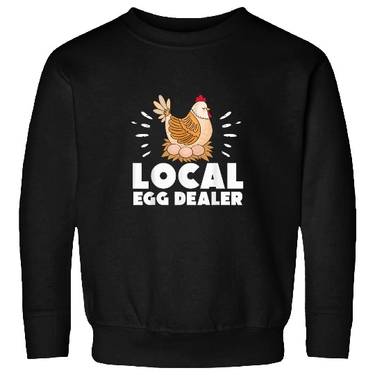 Local Egg dealers Funny Agriculture Farmer Chicken Lover 25 Sweatshirts