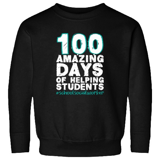 100 Days Of School Helping Students School Social Worker 1 Sweatshirts
