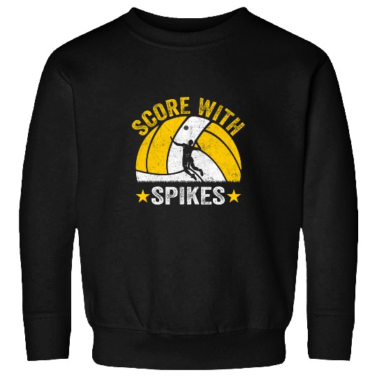 Score With Spikes I Volleyball Sweatshirts