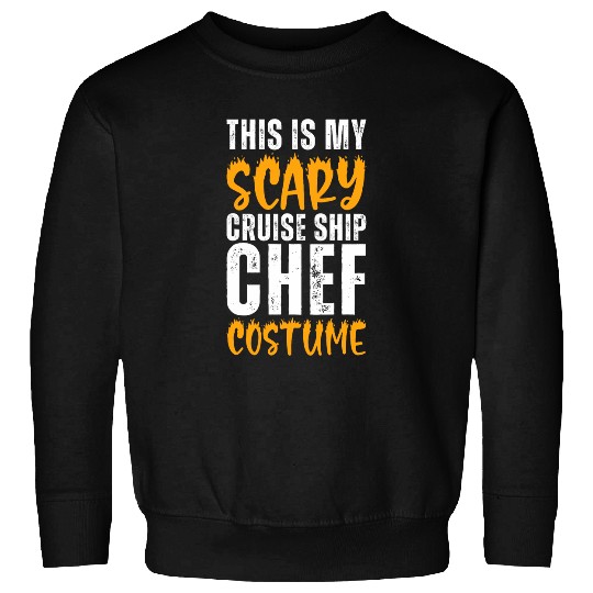 This Is My Scary Cruise Ship Chef Costume Funny Halloween Sweatshirts