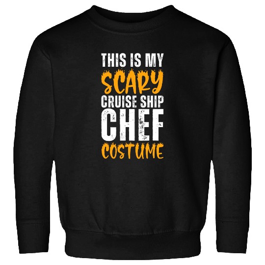 This Is My Scary Cruise Ship Chef Costume Funny Halloween Sweatshirts