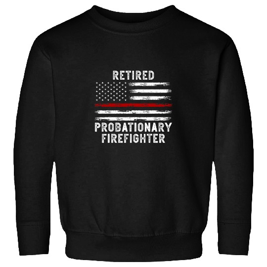 USA flag Retired Probationary Firefighter 2Firefighter Sweatshirts