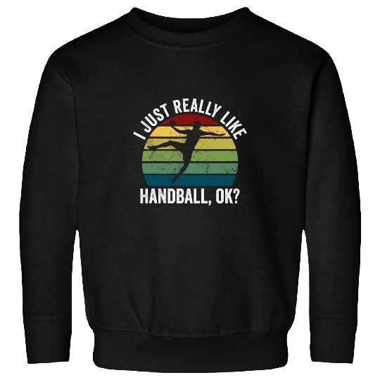Retro Handball Player I Just Really Like Handball OK Coach Sweatshirts