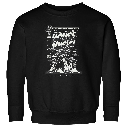 Funny House Music Lovers And Electronic DJ EDM Rave Sweatshirts