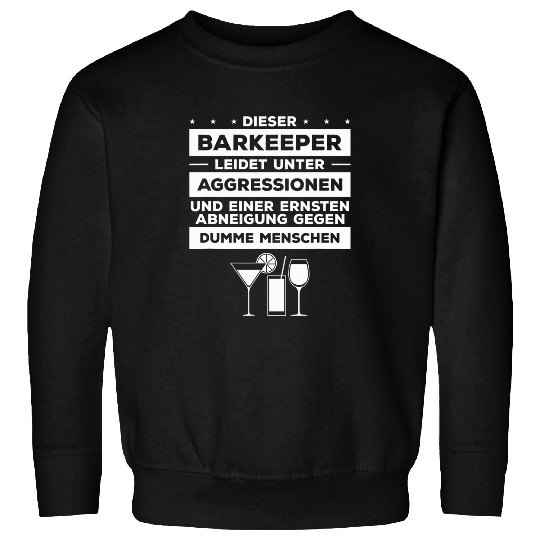 This bartender suffers from aggressions bartender Sweatshirts