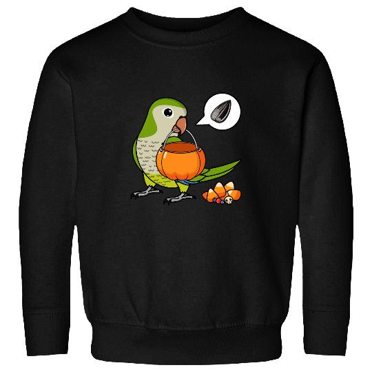 Parrot Wants Seeds Not Candy I Green Monk Parakeet Quaker Sweatshirts