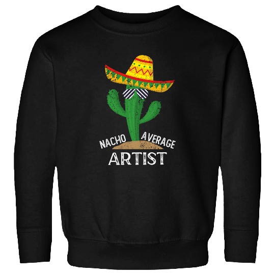 Nacho Average Art Teacher Cinco De Mayo Mexican Sweatshirts