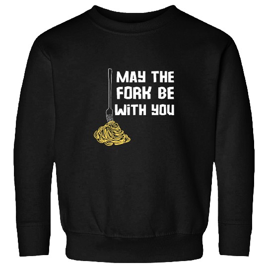 May The Fork Be With You Kitchen Cooking Chef Puns Spaghetti Sweatshirts