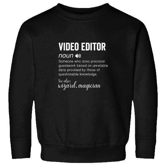 Video Editor Definition For An Editor Film Edit Filmmaker Sweatshirts