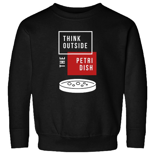 Petri Dish Funny Biologist Biology Science Teacher Men Women Sweatshirts
