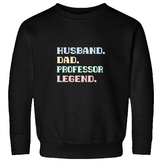 Mens Funny Husband Dad Professor Legend Professor Father Sweatshirts