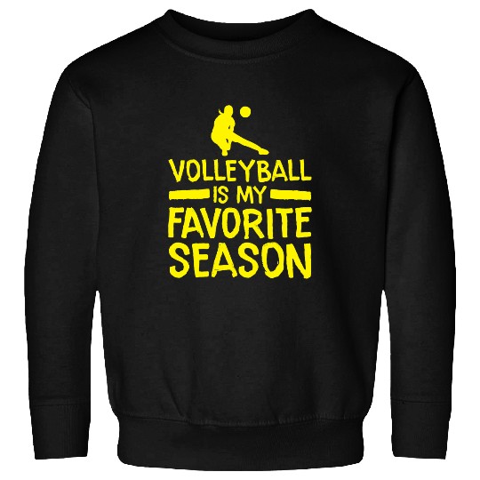 Volleyball Is My Favorite Season Funny Player Coach Sweatshirts