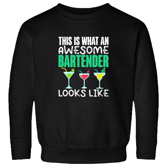 This is what an awesome Bartender looks like Bartender Sweatshirts