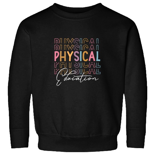 Physical Education PE Teacher Phys Ed Student Graduation 10 Sweatshirts
