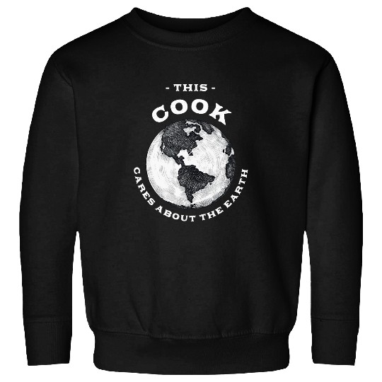This Cook Cares About the Earth Nature Lover Chef Trees Sweatshirts