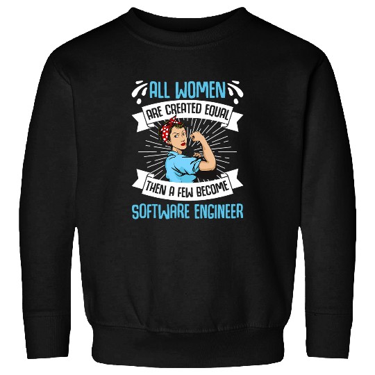 Developer Programmer Women Created Equal Software Engineer Sweatshirts