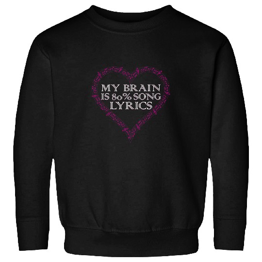 My Brain Is 80 Song Lyrics Funny Cool Music Lover Women Men Sweatshirts