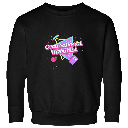 Cute Occupational Therapis 80s 90s Back To School Sweatshirts