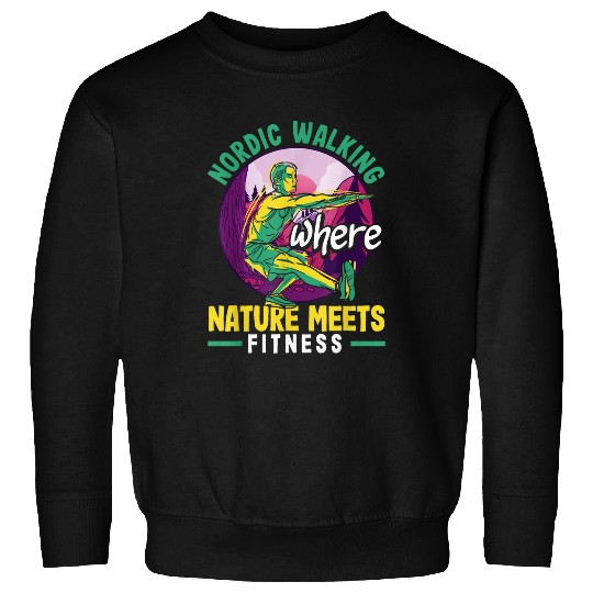 Nordic walking where nature meets fitness Sweatshirts