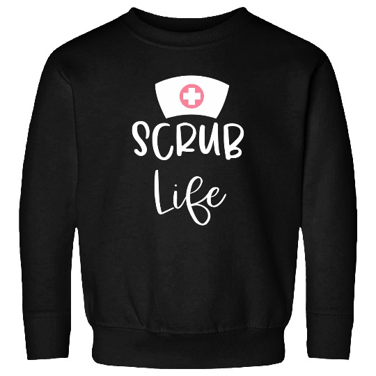 Funny Scrub Life RN nurses Practitioner Nursing Student Sweatshirts