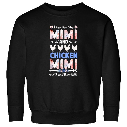 Mimi And Chicken Mimi Chicken Owner Chicken Farmer Sweatshirts