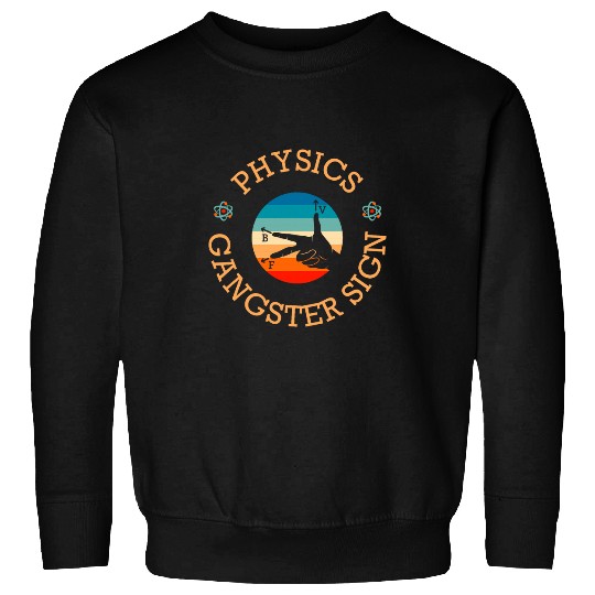 Physics Gangster Sign Physics Hand Sign Symbol Sweatshirts