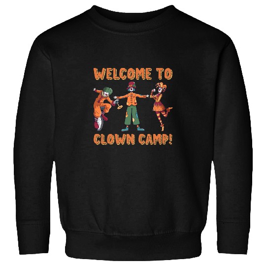 Welcome To Clown Camp Creepy Scary Clown Sweatshirts