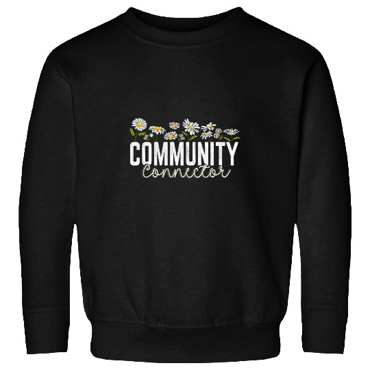 Community Connector Work Worker Graduation Job Social Sweatshirts