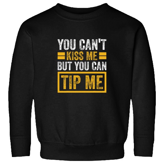 Funny Waitress Bartender Waiter Tips Women Sweatshirts